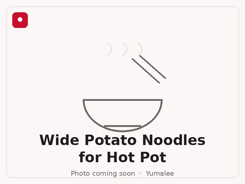 Wide Hot Pot Potato Noodles